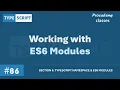 Working with ES6 Modules Namespace ES6 Modules A Complete TypeScript Course