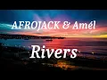 AFROJACK & Amél - Rivers (lyrics)