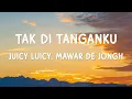 Download Lagu Juicy Luicy, Mawar de Jongh - Tak Di Tanganku - Lirik Lagu