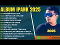 Download Lagu LUMPUR DAN BERLIAN - IPANK FULL ALBUM TERBAIK 2025 PERCERAIAN LARA LAGU POP MELAYU TERBARU 2025 