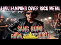 Lagu Sang Bumi Ruwa Jurai – Cover Rock Metal Lampung | Musik Daerah Full Distorsi🎸