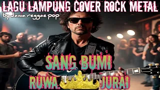 sang bumi ruwa jurai lampung rock metal cover full distortion regional music 
