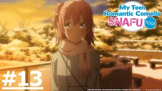 《果然我的青春戀愛喜劇搞錯了。續》#13 (繁中字幕 | 日語原聲)【Ani-One Asia】
