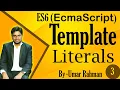 3 ES6 6 Template Literal ES6 Tutorial EcmaScript 6 Tutorial Advanced JavaScript Tutorial