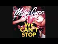 Miley Cyrus - We Can't Stop (Audio)