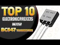 TOP 10 Electronic Projects With BC547 Transistor