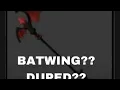 BATWING GETTING DUPED
