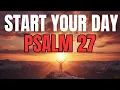 Lagu Morning Prayer With Psalm 27 | The Lord Is Your LIGHT, Your SALVATION, and Your CONFIDENCE