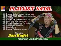 Download Lagu Playlist Lagu Natal Spesial Aan Baget