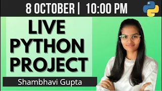 LIVE Python project coding Python live stream 8 Oct fun with data science Shambhavi Gupta