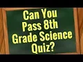 SCIENCE Quiz Are You Smarter than 8th grader Can You Pass 8th Grade - 30 Questions