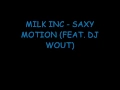 Download Lagu MILK INC - SAXY MOTION (FEAT DJ WOUT) ( HQ )