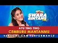 Download Lagu AYU TING TING - CEMBURU MANTANMU (SWARA BINTANG PLAY)