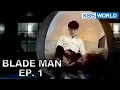 Download Lagu Blade Man | 아이언 맨 EP 1 [SUB : KOR, ENG, CHN, MLY, VIE, IND]