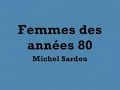 Michel Sardou : Femmes des années 80 (Paroles)