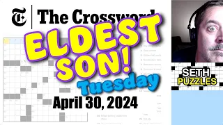 April 30 2024 Tuesday I m the Eldest Son New York Times Crossword Puzzle