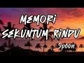 Download Lagu Memori Sekuntum Rindu - Spoon (Lirik Video)
