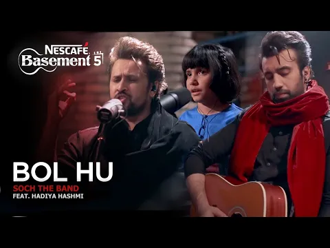 Download MP3 Bol Hu - Soch the Band ft. Hadiya Hashmi | NESCAFÉ Basement Season 5 | 2019