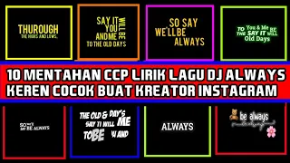 Download 10 MENTAHAN CCP LIRIK LAGU DJ ALWAYS VIRAL TIK-TOK KEREN 2021 MP3