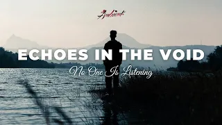 No One Is Listening Echoes In The Void Ambient Electronic Atmospheric 