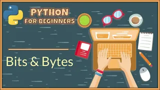 Quick recap of Python for beginners Bits Bytes