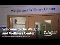 Welcome to the Weight and Wellness Center at Tufts Medical Center