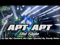 Download Lagu DJ APT APT Old Style Slow Bass Djandut By Sandy Aslan