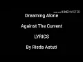 Download Lagu Dreaming Alone  Against The Current  LYRICS
