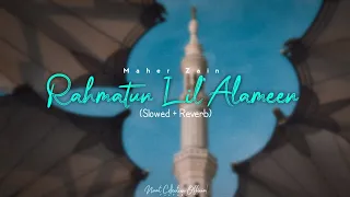 Download Maher Zain - Rahmatun Lil'Alameen (Slowed + Reverb) Naat 2023 | Lofi Naat | Naat Collection official MP3