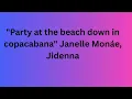 party at the beach down in Copacabana FULL SONG: Janelle Monáe, Jidenna