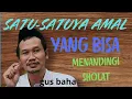 Lagu ngaji gus baha {SATU-SATUYA AMAL YANG BISA MENANDINGI SHOLAT}