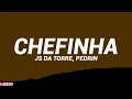 JS da Torre, Pedrin - Chefinha (Letra/Legendado)