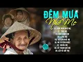 Download Lagu ĐÊM MƯA NHỚ MẸ...999 Ca Khúc Nhạc Vàng Bất Hủ, Thổn Thức Rung Động Cả Triệu Con Tim
