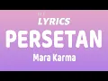 Download Lagu Persetan - Mara Karma (Lyrics)