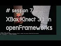 openFrameworks creative coding XBOX Kinect and 3D sensing
