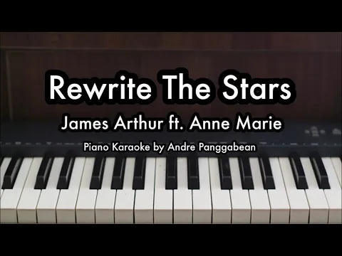 Download MP3 Rewrite The Stars - James Arthur ft. Anne Marie | Piano Karaoke by Andre Panggabean