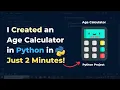I Created an Age Calculator in Python in Just 2 Minutes