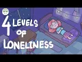 Download Lagu 4 Level of Loneliness a Human Could Experience
