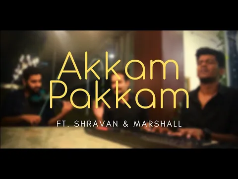 Download MP3 Akkam pakkam | Reprise version | ft. Shravan \u0026 Marshall