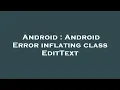 Android Android Error inflating class EditText