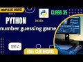 python number guessing game python tutorial hindi class35