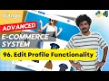 Django Ecommerce Advanced Project - 96 Edit Profile Functionality