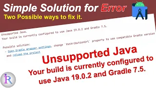 Fix for Unsupported Java Your build is currently configured to use Java 19 0 2 and Gradle 7 5