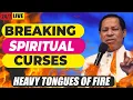 BREAKING SPIRITUAL CURSE HEAVY TONGUES OF FIRE PRAYERS PASTOR CHRIS OYAKHILOME