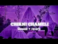 Download Lagu Chikni Chameli song lofi | hindi lofi song | Bollywood lofi song| AUR Waves
