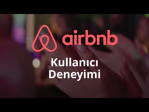 Airbnb Web Sitesi Deneyimi | UX'de Sektör Lideri mi?