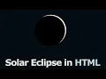 Solar Eclipse in HTML CSS and JavaScript Solar Eclipse
