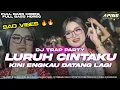 DJ TRAP PARTY LURUH CINTAKU FULL BASS HOREG LATEST 2025 | NOW YOU COME AGAIN ‼️