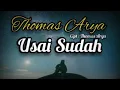 Download Lagu Usai Sudah _// Thomas Arya _// Lagu Slow Rock