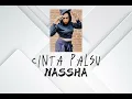 Lagu NASSHA - CINTA PALSU